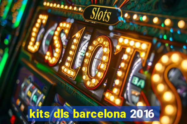 kits dls barcelona 2016